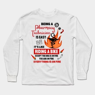 Funny Pharmacy Technician Job is On Fire Medical Student Long Sleeve T-Shirt